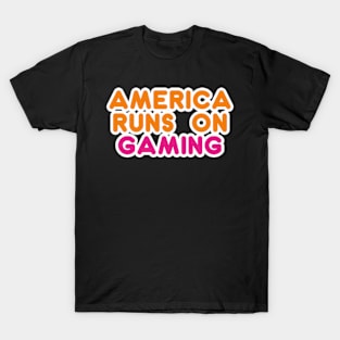 America Runs On Gaming T-Shirt